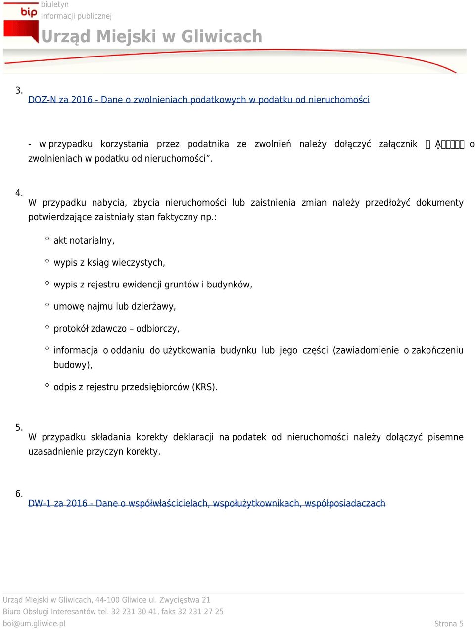 : akt notarialny, wypis z ksiąg wieczystych, wypis z rejestru ewidencji gruntów i budynków, umowę najmu lub dzierżawy, protokół zdawczo odbiorczy, informacja o oddaniu do użytkowania budynku lub jego