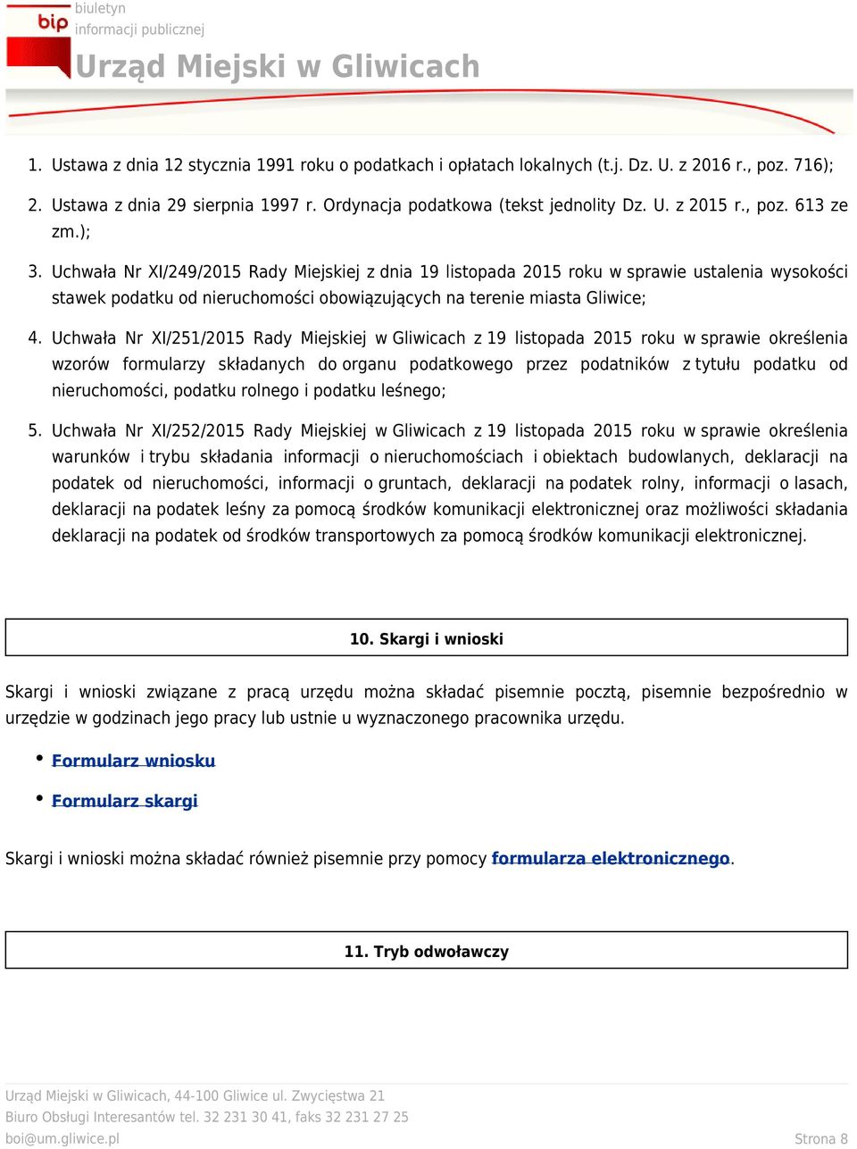 Uchwała Nr XI/251/2015 Rady Miejskiej w Gliwicach z 19 listopada 2015 roku w sprawie określenia wzorów formularzy składanych do organu podatkowego przez podatników z tytułu podatku od nieruchomości,