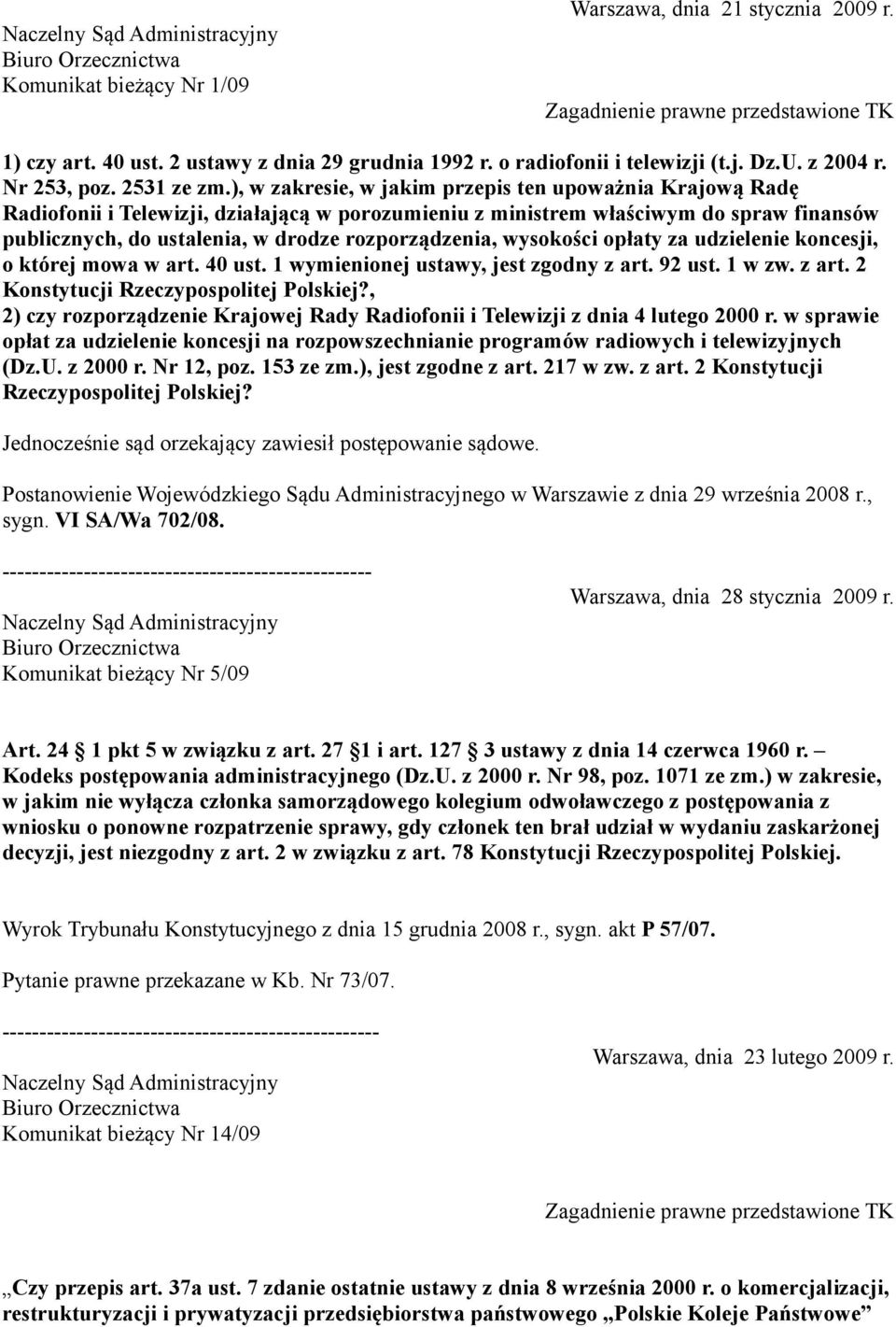 wysokości opłaty za udzielenie koncesji, o której mowa w art. 40 ust. 1 wymienionej ustawy, jest zgodny z art. 92 ust. 1 w zw. z art. 2 Konstytucji Rzeczypospolitej Polskiej?