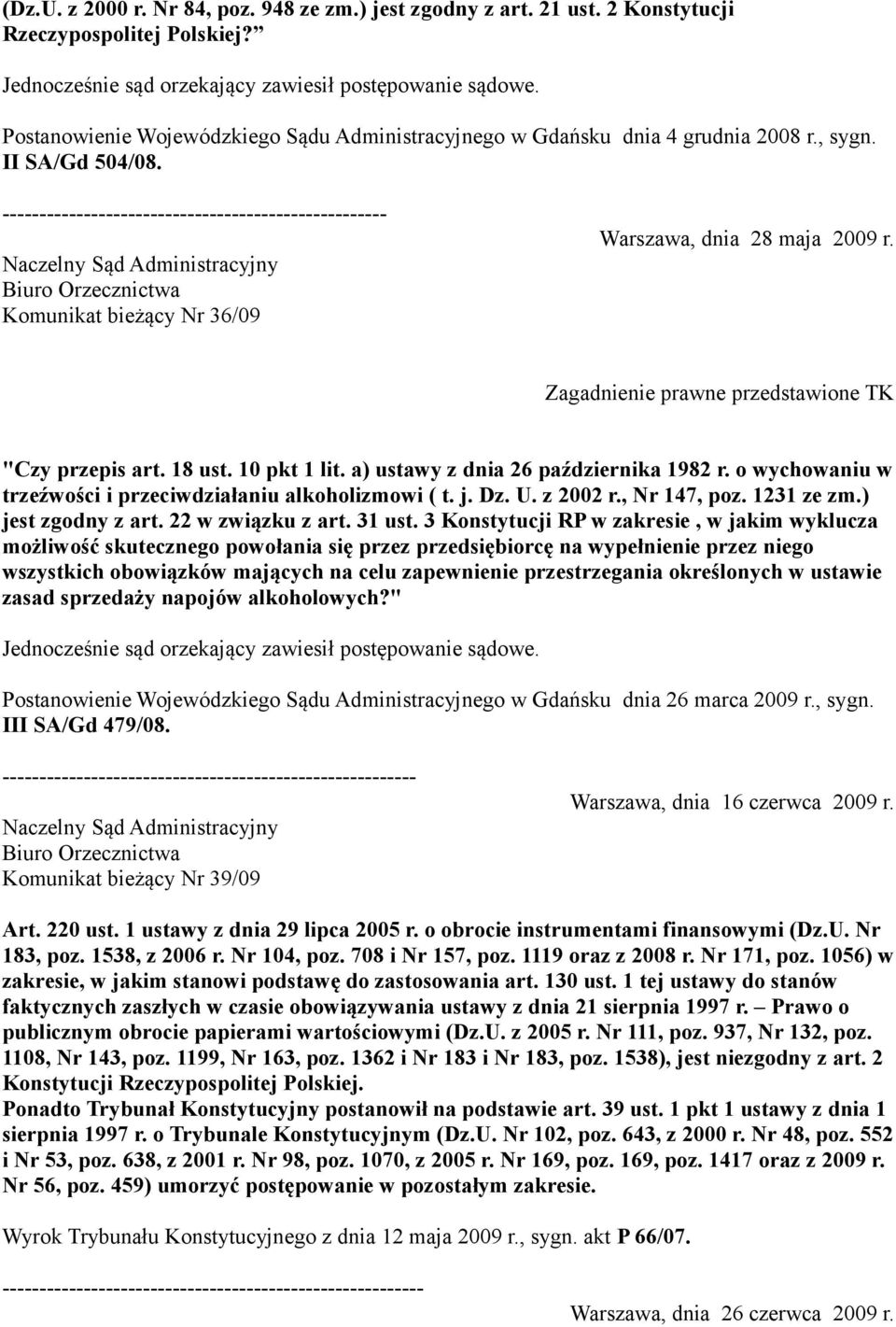 a) ustawy z dnia 26 października 1982 r. o wychowaniu w trzeźwości i przeciwdziałaniu alkoholizmowi ( t. j. Dz. U. z 2002 r., Nr 147, poz. 1231 ze zm.) jest zgodny z art. 22 w związku z art. 31 ust.