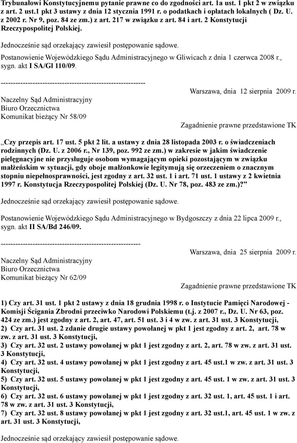 akt I SA/Gl 110/09. ----------------------------------------------------------- Komunikat bieżący Nr 58/09 Warszawa, dnia 12 sierpnia 2009 r. Czy przepis art. 17 ust. 5 pkt 2 lit.