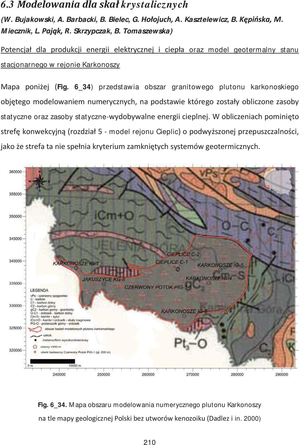 6_34) przedstawia obszar granitowego plutonu karkonoskiego objętego modelowaniem numerycznych, na podstawie którego zostały obliczone zasoby statyczne oraz zasoby statyczne-wydobywalne energii