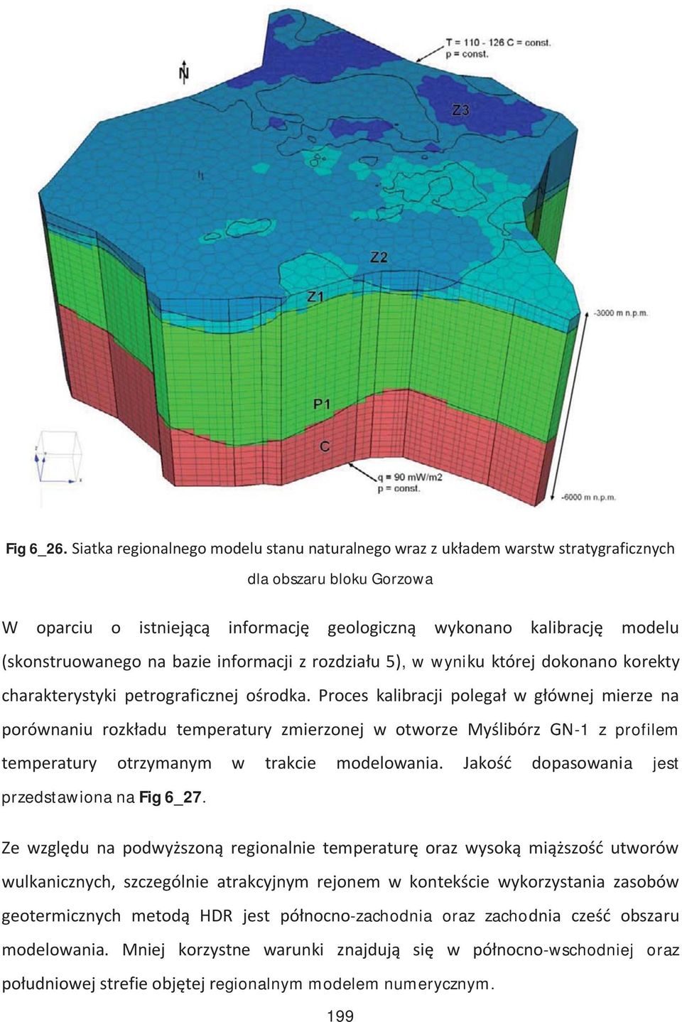 (skonstruowanego na bazie informacji z rozdziału 5), w wyniku której dokonano korekty charakterystyki petrograficznej ośrodka.