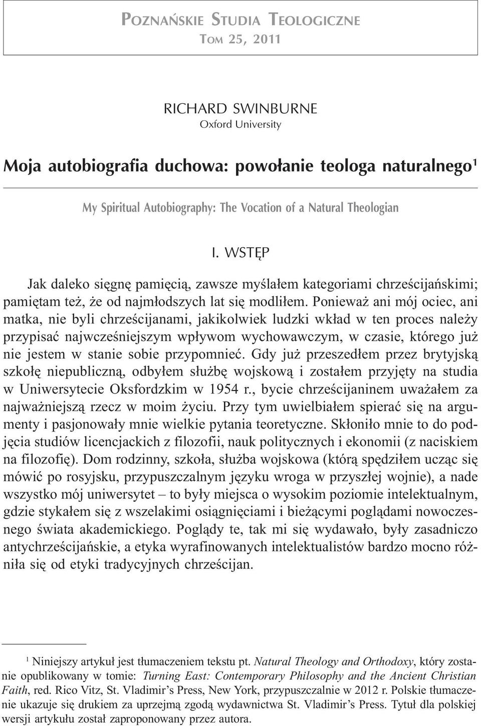 WSTÊP Jak daleko siêgnê pamiêci¹, zawsze myœla³em kategoriami chrzeœcijañskimi; pamiêtam te, e od najm³odszych lat siê modli³em.