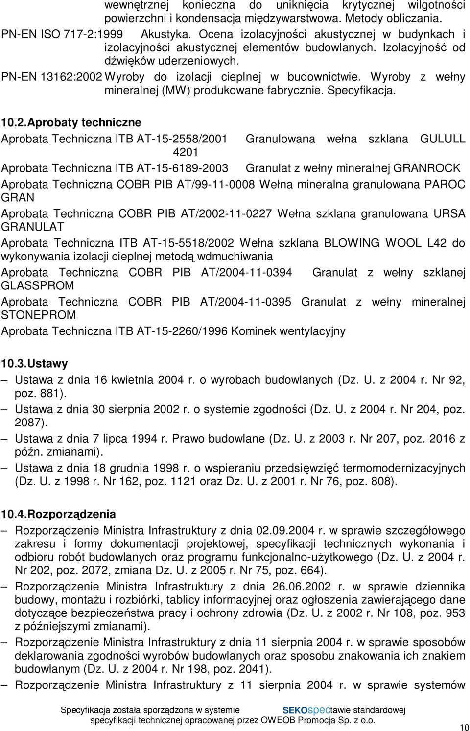 Wyroby z we ny mineralnej (MW) produkowane fabrycznie. Specyfikacja. 10.2.