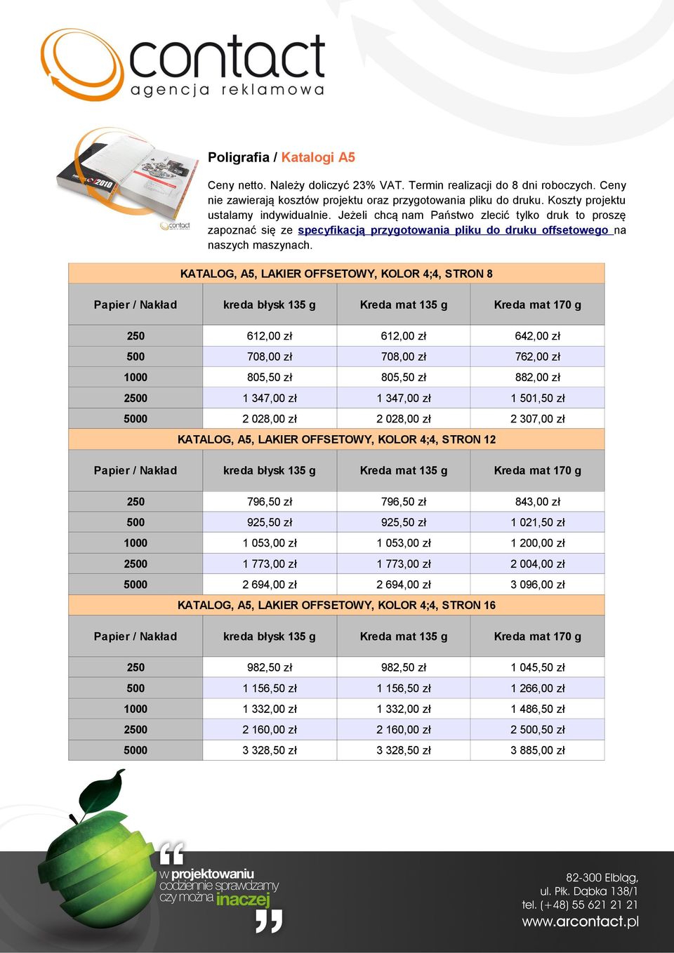 STRON 8 kreda błysk 135 g Kreda mat 135 g Kreda mat 170 g 612,00 zł 612,00 zł 642,00 zł 708,00 zł 708,00 zł 762,00 zł 805,50 zł 805,50 zł 882,00 zł 1 347,00 zł 2 028,00 zł 1 347,00 zł 2 028,00 zł 1