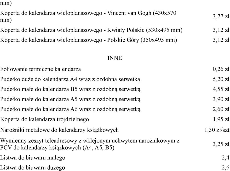 kalendarza A5 wraz z ozdobną serwetką Pudełko małe do kalendarza A6 wraz z ozdobną serwetką Koperta do kalendarza trójdzielnego Narożniki metalowe do kalendarzy książkowych Wymienny zeszyt