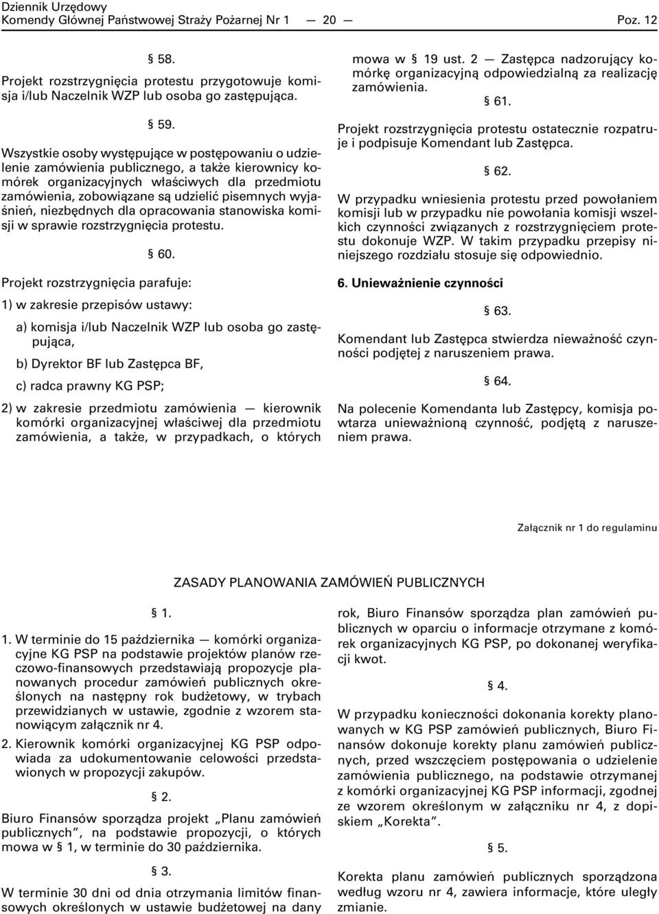 wyjaśnień, niezbędnych dla opracowania stanowiska komisji w sprawie rozstrzygnięcia protestu. 60.