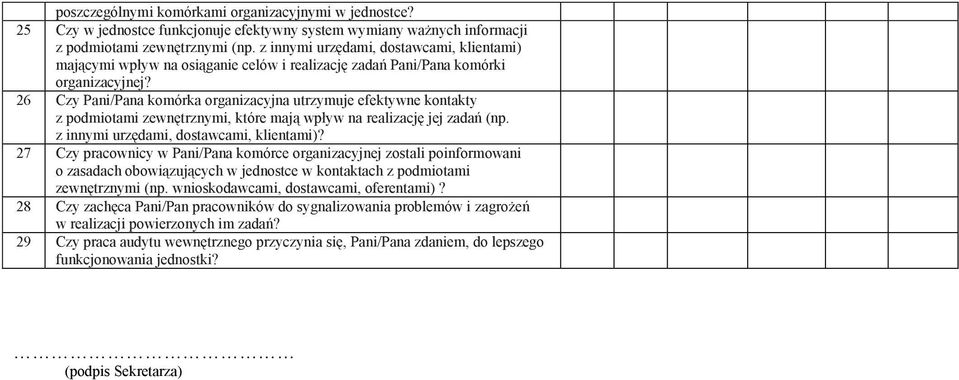 26 Czy Pani/Pana komórka organizacyjna utrzymuje efektywne kontakty z podmiotami zewnętrznymi, które mają wpływ na realizację jej zadań (np. z innymi urzędami, dostawcami, klientami)?