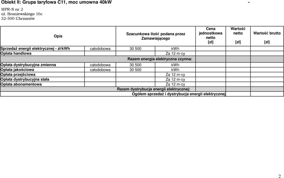 elektrycznej - zł/kwh całodobowa 30 500 kwh Opłata