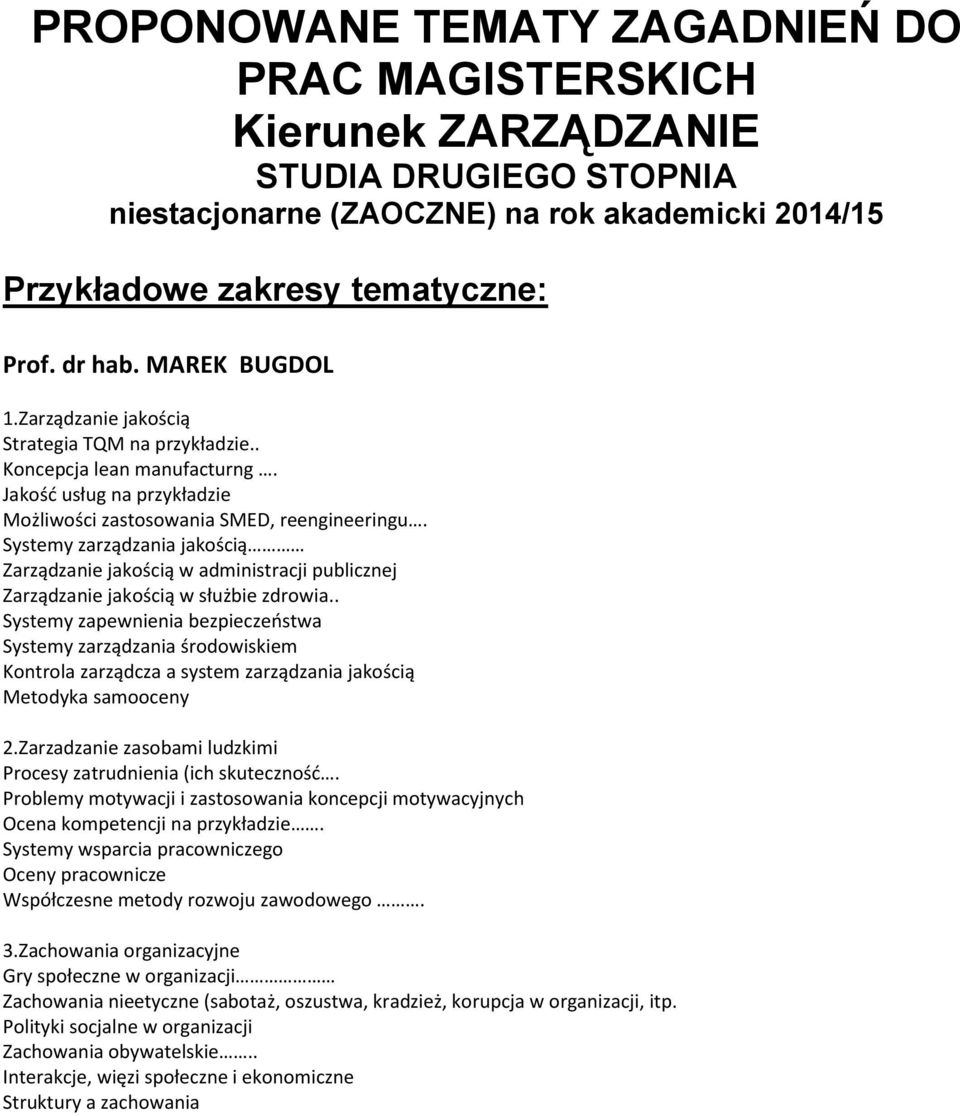 Systemy zarządzania jakością Zarządzanie jakością w administracji publicznej Zarządzanie jakością w służbie zdrowia.