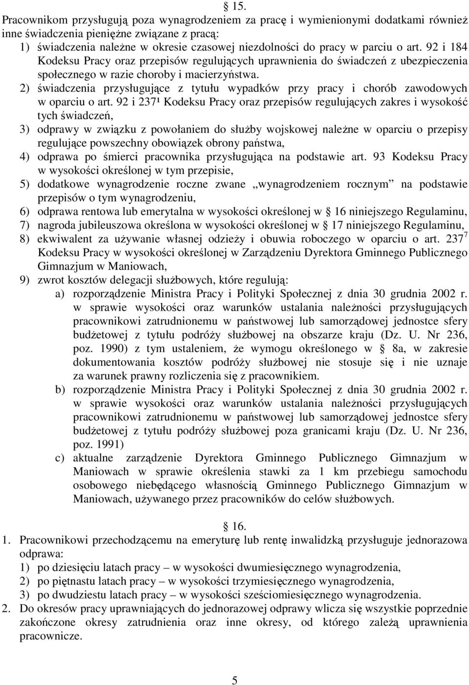 2) świadczenia przysługujące z tytułu wypadków przy pracy i chorób zawodowych w oparciu o art.