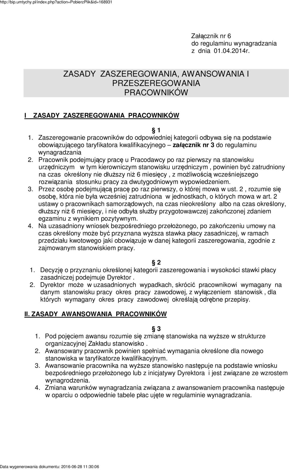 Pracownik podejmuj cy prac u Pracodawcy po raz pierwszy na stanowisku urz dniczym w tym kierowniczym stanowisku urz dniczym, powinien by zatrudniony na czas okre lony nie d szy ni 6 miesi cy, z mo