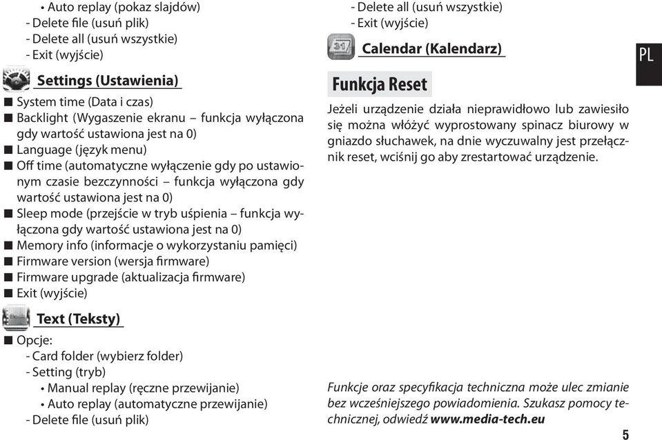 0) Memory info (informacje o wykorzystaniu pamięci) Firmware version (wersja firmware) Firmware upgrade (aktualizacja firmware) Text (Teksty) - Setting (tryb) Manual replay (ręczne przewijanie) Auto