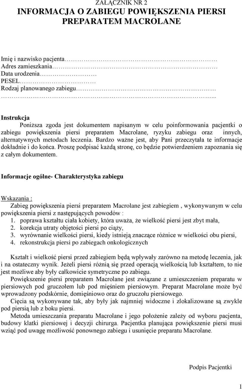 Bardzo ważne jest, aby Pani przeczytała te informacje dokładnie i do końca. Proszę podpisać każdą stronę, co będzie potwierdzeniem zapoznania się z całym dokumentem.