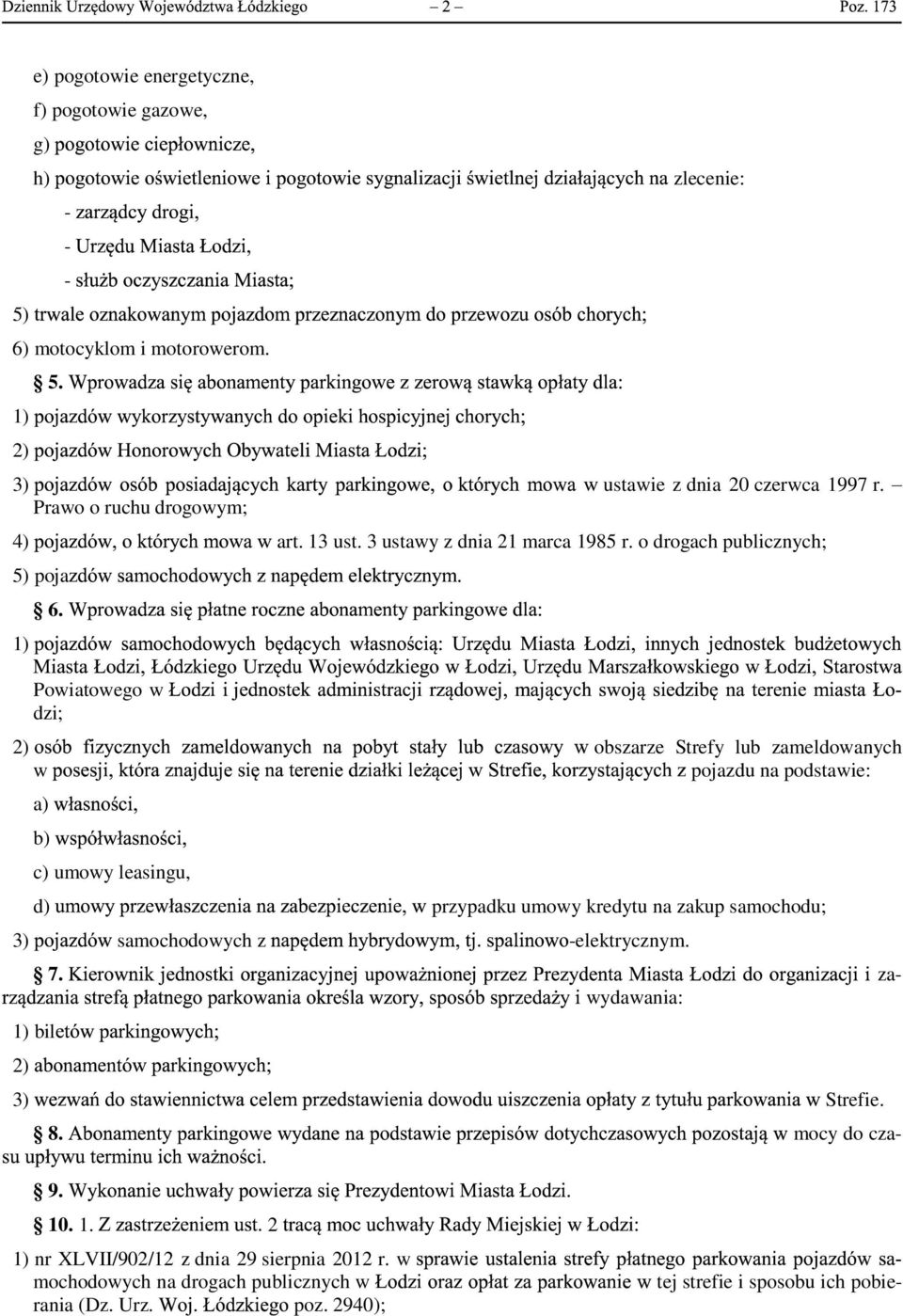 Powiatowego w dzi; 2) obszarze Strefy lub zameldowanych w pojazdu na podstawie: a) b) c) umowy leasingu, d) przypadku umowy kredytu na zakup samochodu; 3)