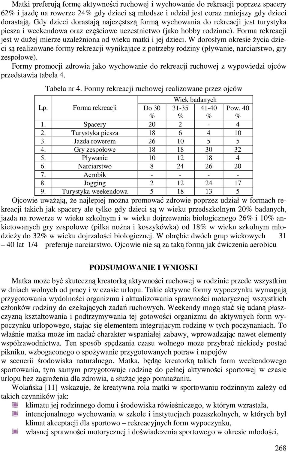 Forma rekreacji jest w dużej mierze uzależniona od wieku matki i jej dzieci.