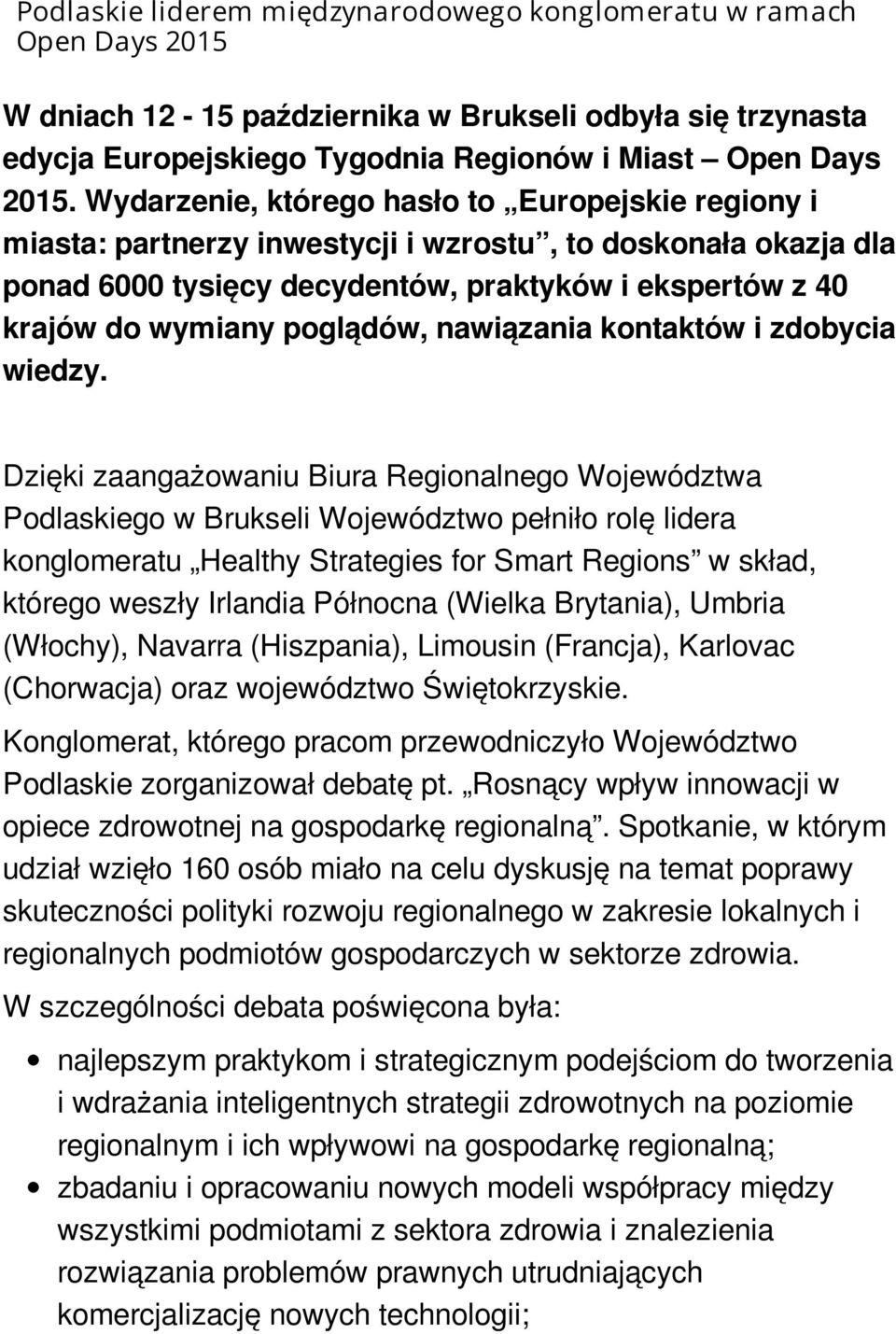 poglądów, nawiązania kontaktów i zdobycia wiedzy.