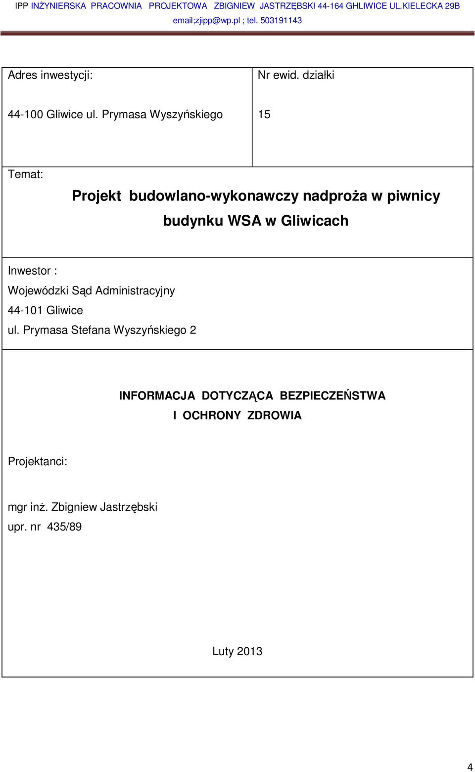 Gliwicach Inwestor : Wojewódzki Sąd Administracyjny 44-101 Gliwice ul.