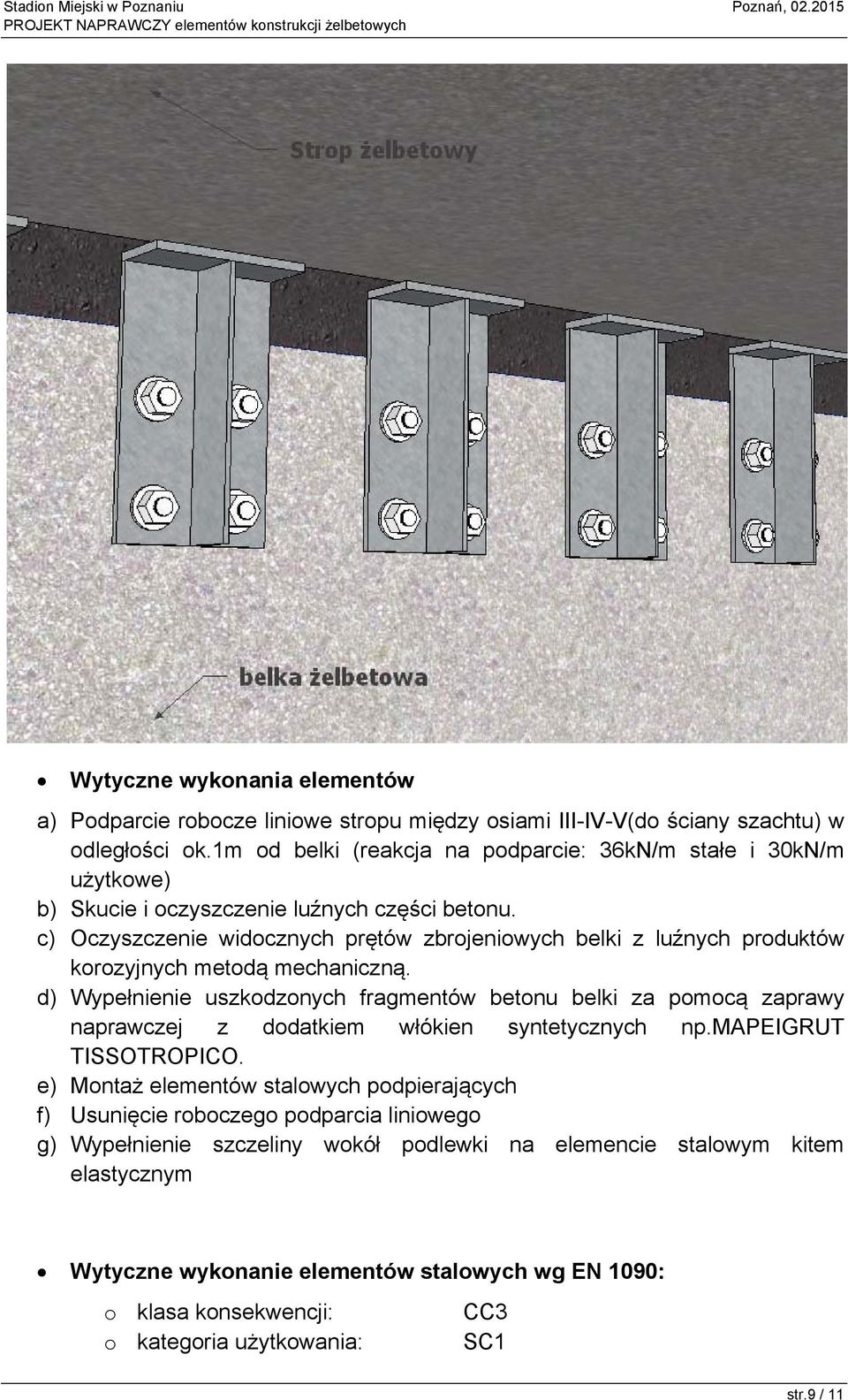 c) Oczyszczenie widocznych prętów zbrojeniowych belki z luźnych produktów korozyjnych metodą mechaniczną.