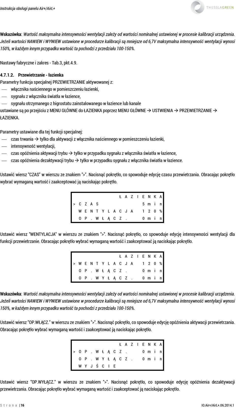 100-150%. Nastawy fabryczne i zakres - Tab.3, pkt.4.9. 4.7.1.2.