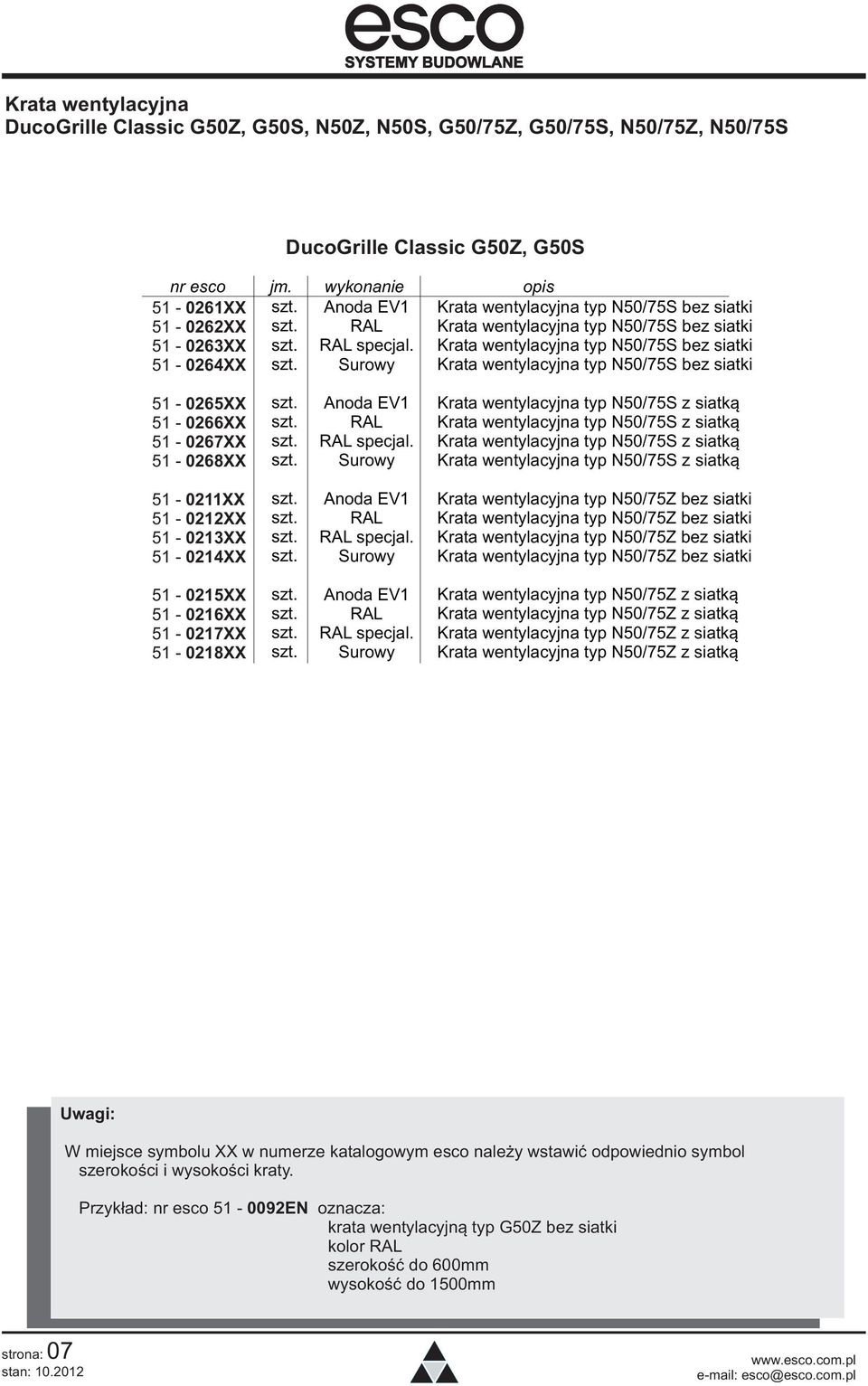 51-0266XX 51-0267XX 51-0268XX Krata wentylacyjna typ N50/75S z siatką Krata wentylacyjna typ N50/75S z siatką Krata wentylacyjna typ N50/75S z siatką Krata wentylacyjna typ N50/75S z siatką 51-0211XX