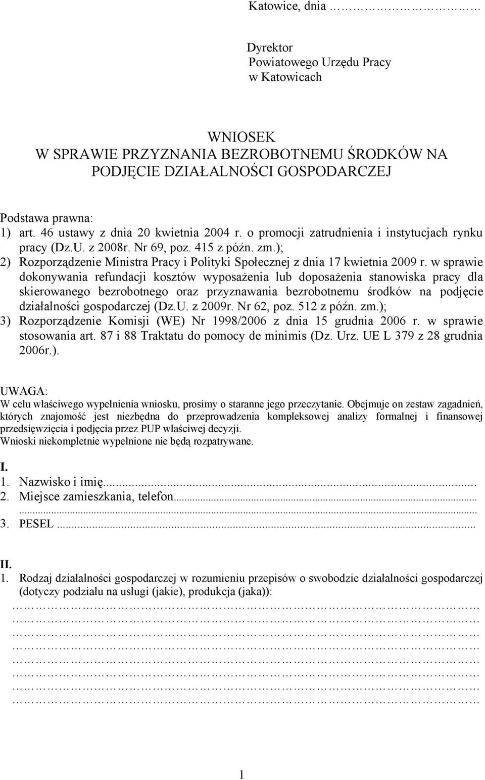 ); 2) Rozporządzenie Ministra Pracy i Polityki Społecznej z dnia 17 kwietnia 2009 r.