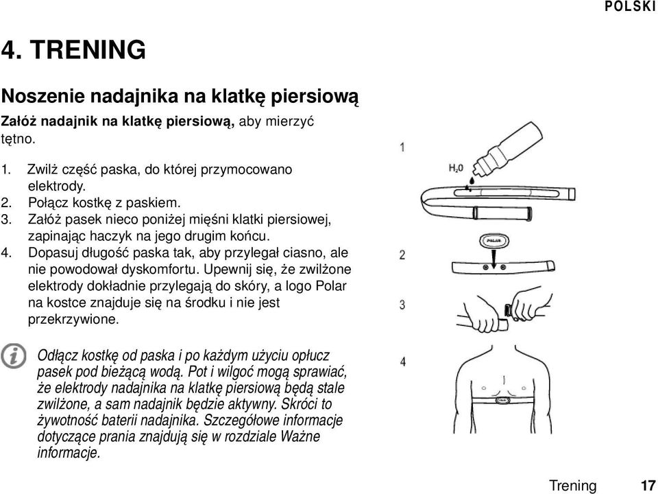 Upewnij się, że zwilżone elektrody dokładnie przylegają do skóry, a logo Polar na kostce znajduje się na środku i nie jest przekrzywione.