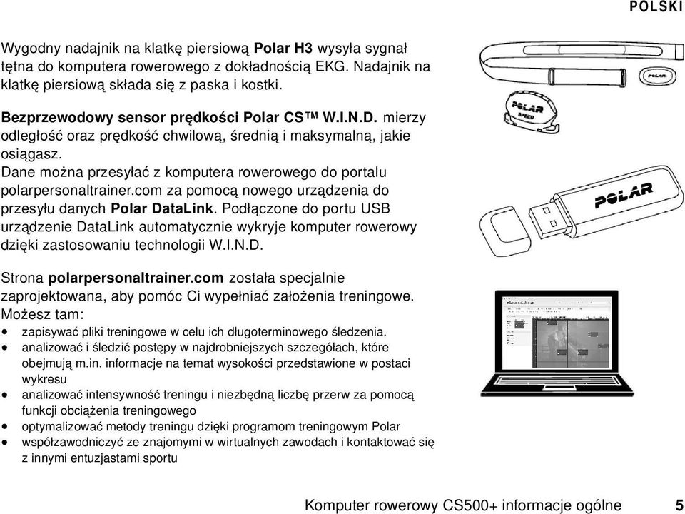 Dane można przesyłać z komputera rowerowego do portalu polarpersonaltrainer.com za pomocą nowego urządzenia do przesyłu danych Polar DataLink.