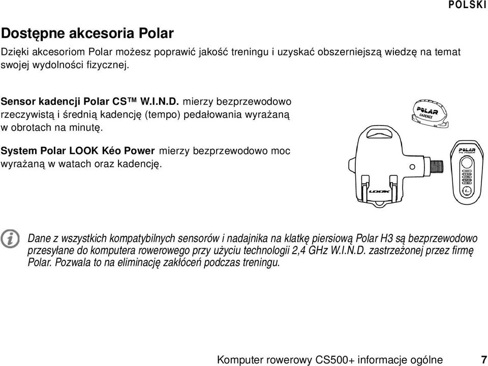 System Polar LOOK Kéo Power mierzy bezprzewodowo moc wyrażaną w watach oraz kadencję.