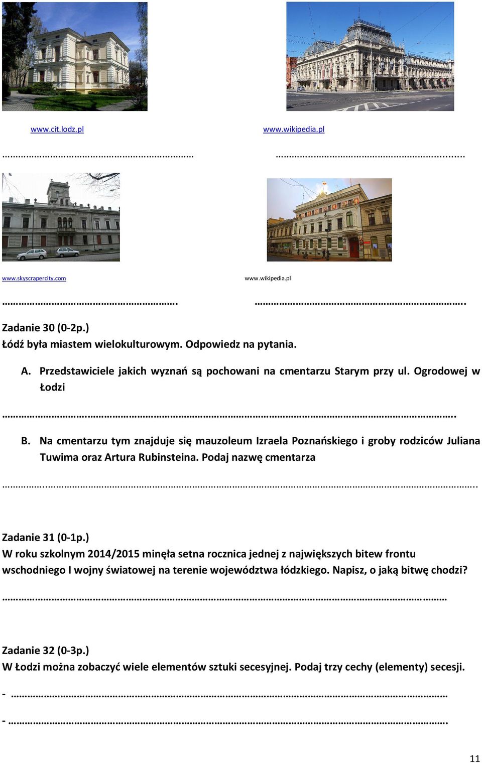 Na cmentarzu tym znajduje się mauzoleum Izraela Poznańskiego i groby rodziców Juliana Tuwima oraz Artura Rubinsteina. Podaj nazwę cmentarza.... Zadanie 31 (0-1p.