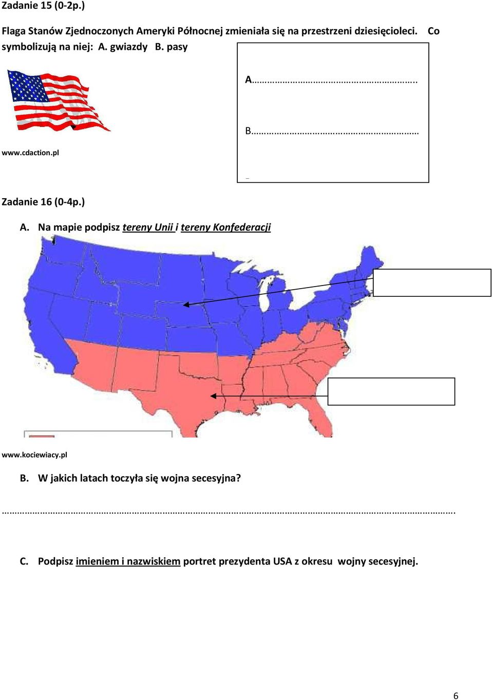 Co symbolizują na niej: A. gwiazdy B. pasy A.. www.cdaction.pl B Zadanie 16 (0-4p.) B A.