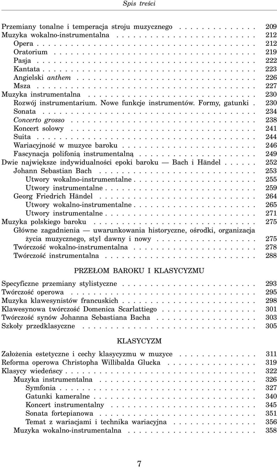 ............................. 230 Rozwój instrumentarium. Nowe funkcje instrumentów. Formy, gatunki. 230 Sonata...................................... 234 Concerto grosso................................. 238 Koncert solowy.