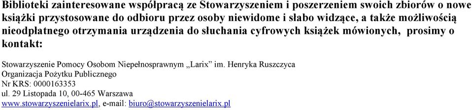 mówionych, prosimy o kontakt: Stowarzyszenie Pomocy Osobom Niepełnosprawnym Larix im.