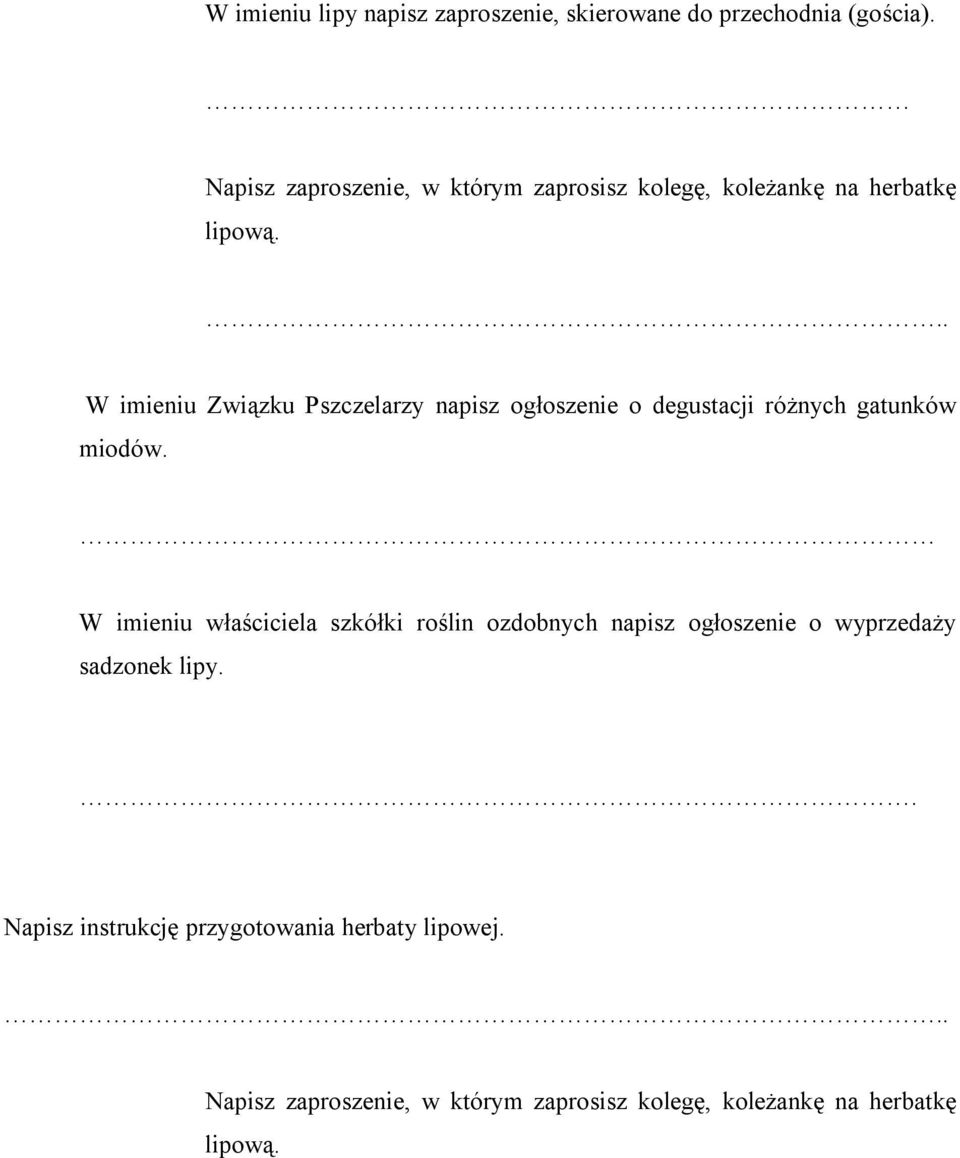 .. W imieniu Związku Pszczelarzy napisz ogłoszenie o degustacji różnych gatunków miodów.