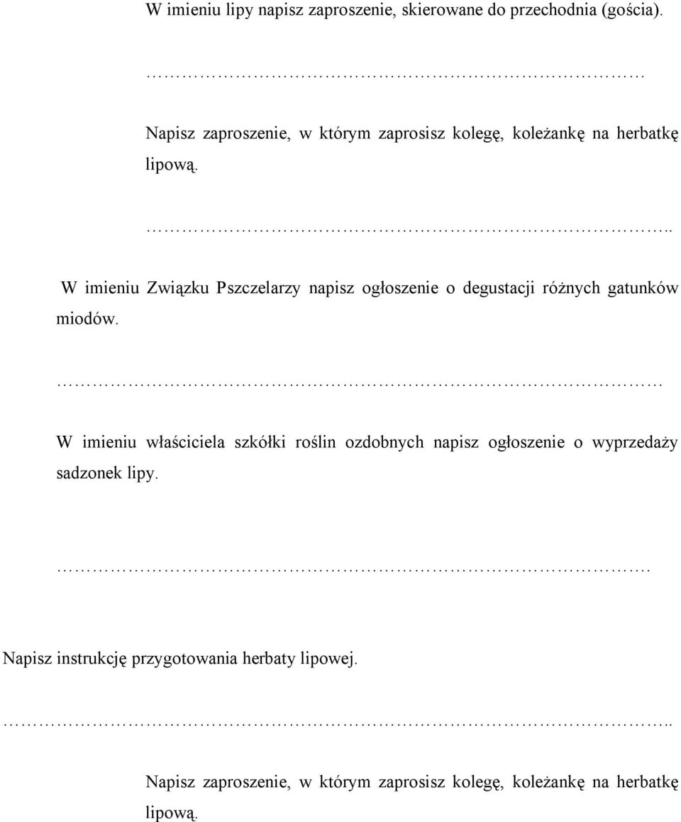 .. W imieniu Związku Pszczelarzy napisz ogłoszenie o degustacji różnych gatunków miodów.