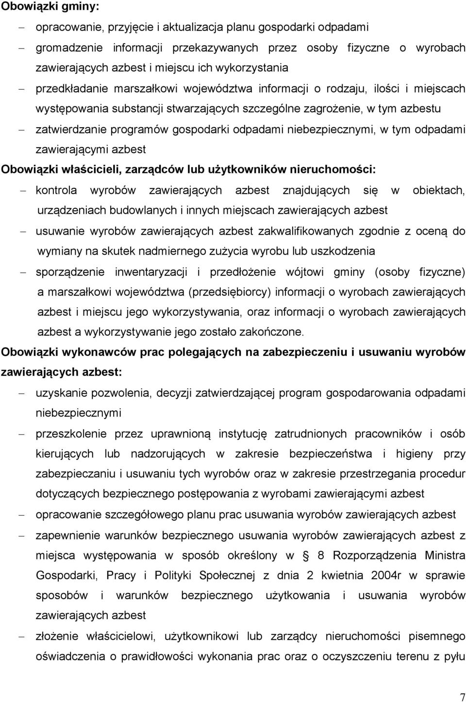 niebezpiecznymi, w tym odpadami zawierającymi azbest Obowiązki właścicieli, zarządców lub użytkowników nieruchomości: kontrola wyrobów zawierających azbest znajdujących się w obiektach, urządzeniach