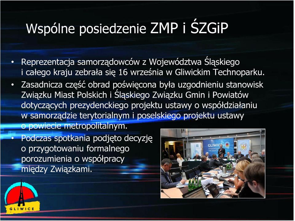 Zasadnicza część obrad poświęcona była uzgodnieniu stanowisk Związku Miast Polskich i Śląskiego Związku Gmin i Powiatów