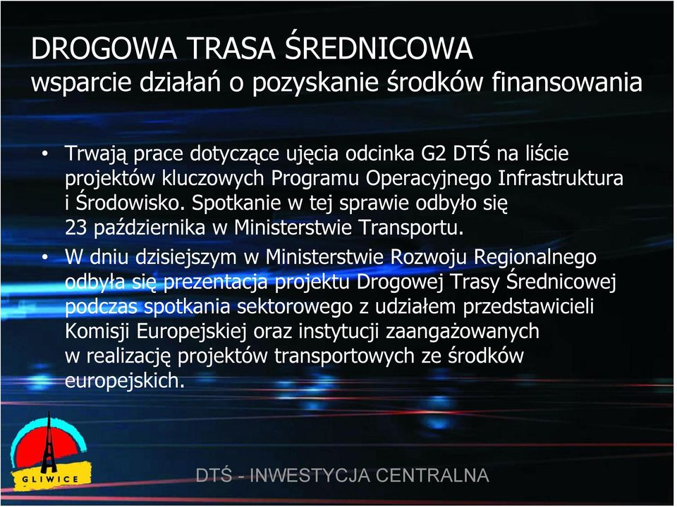 W dniu dzisiejszym w Ministerstwie Rozwoju Regionalnego odbyła się prezentacja projektu Drogowej Trasy Średnicowej podczas spotkania sektorowego z