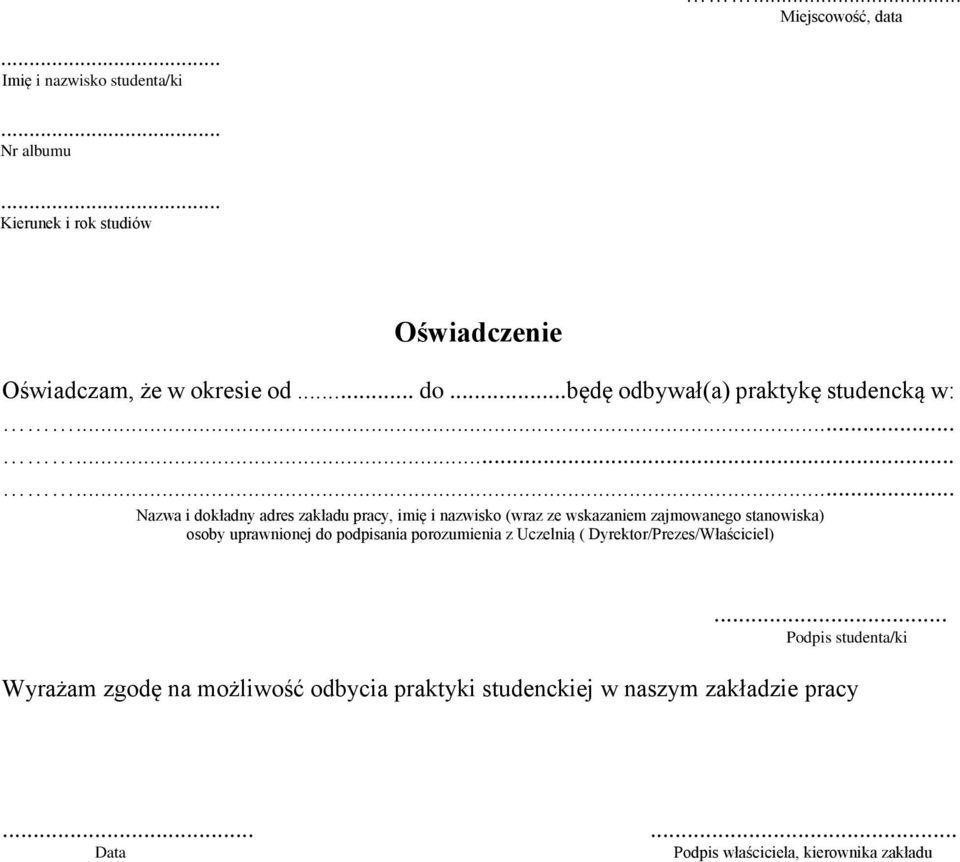 ........ Nazwa i dokładny adres zakładu pracy, imię i nazwisko (wraz ze wskazaniem zajmowanego stanowiska) osoby uprawnionej do