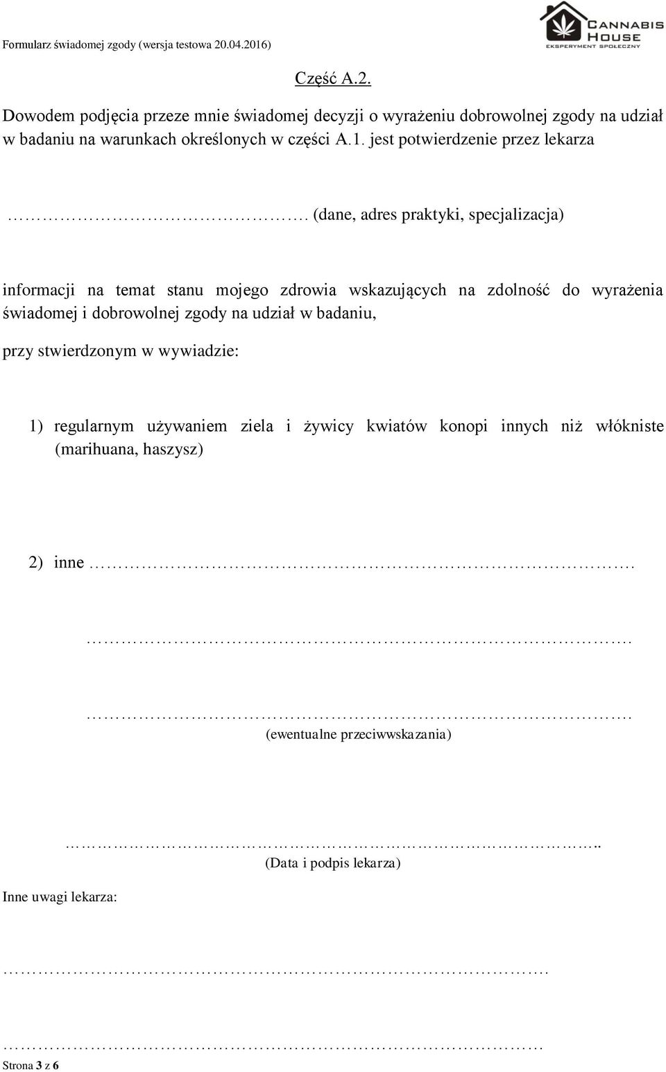 (dane, adres praktyki, specjalizacja) informacji na temat stanu mojego zdrowia wskazujących na zdolność do wyrażenia świadomej i dobrowolnej