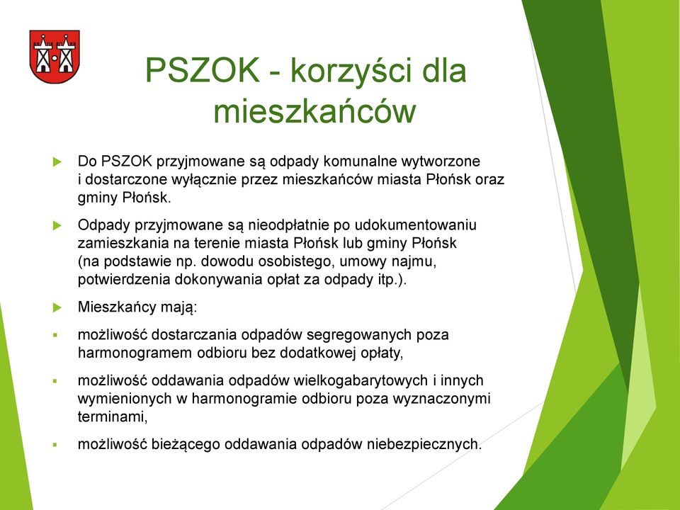 dowodu osobistego, umowy najmu, potwierdzenia dokonywania opłat za odpady itp.).