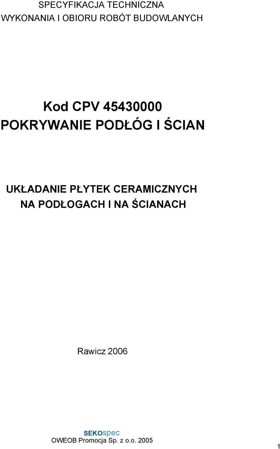 POKRYWANIE PODŁÓG I ŚCIAN UKŁADANIE PŁYTEK