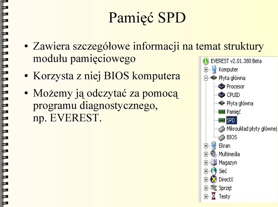 z niej BIOS komputera Możemy ją odczytać za