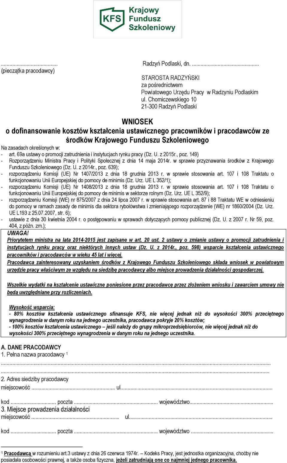 art. 69a ustawy o promocji zatrudnienia i instytucjach rynku pracy (Dz. U. z 2015r., poz. 149) - Rozporządzeniu Ministra Pracy i Polityki Społecznej z dnia 14 maja 2014r.