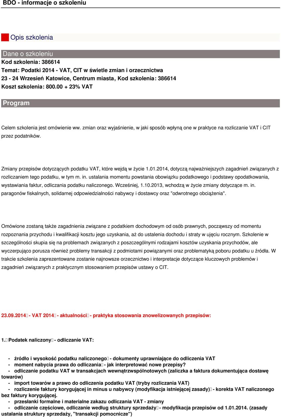 Zmiany przepisów dotyczących podatku VAT, które wejdą w życie 1.01.2014, dotyczą najważniejszych zagadnień związanych z rozliczaniem tego podatku, w tym m. in.