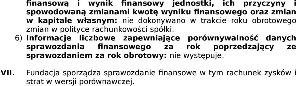 6) Informacje liczbowe zapewniające porównywalność danych sprawozdania finansowego za rok poprzedzający ze