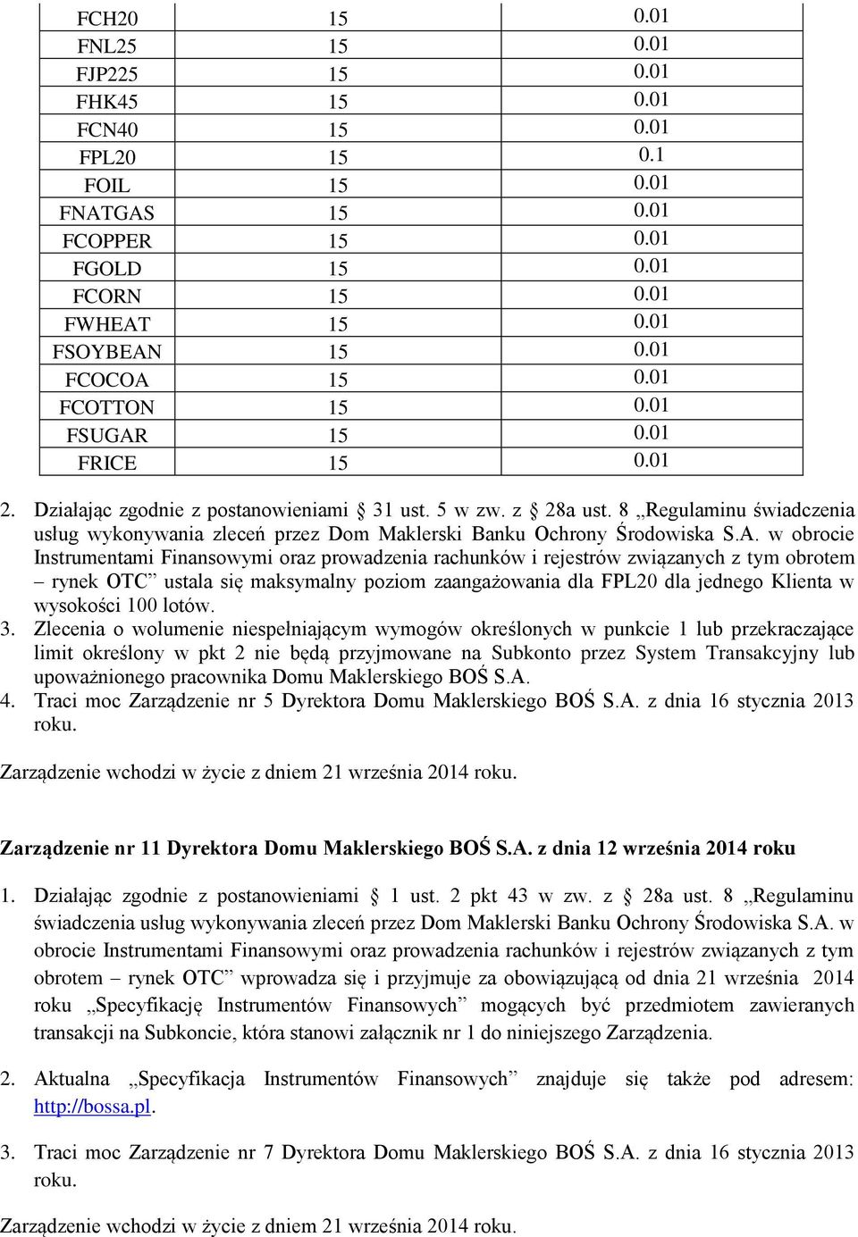 8 Regulaminu świadczenia usług wykonywania zleceń przez Dom Maklerski Banku Ochrony Środowiska S.A.