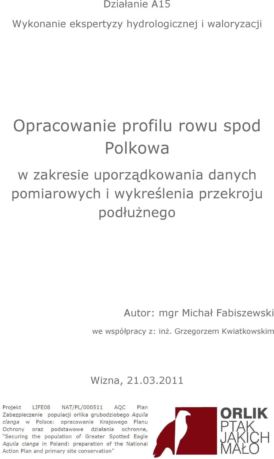 danych pomiarowych i wykreślenia przekroju podłużnego Autor: mgr