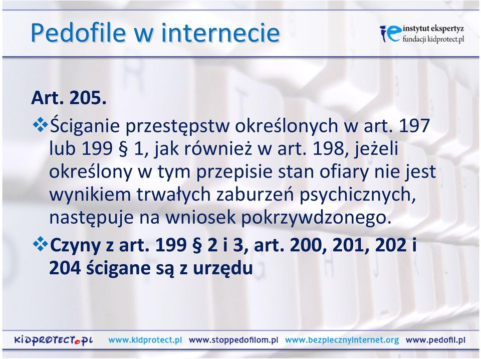 198, jeżeli określony w tym przepisie stan ofiary nie jest wynikiem trwałych